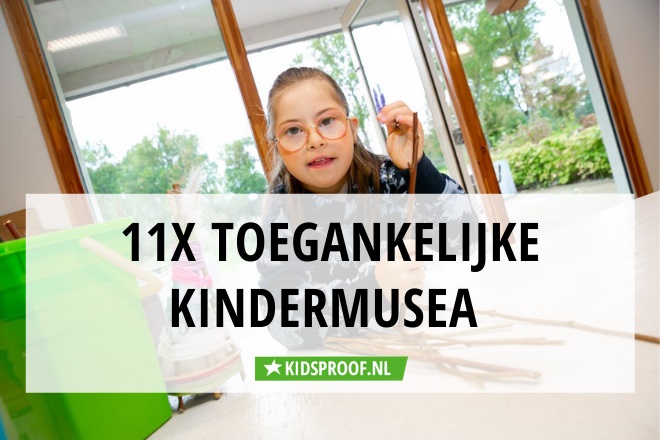 11x toegankelijke kindermusea in Nederland
